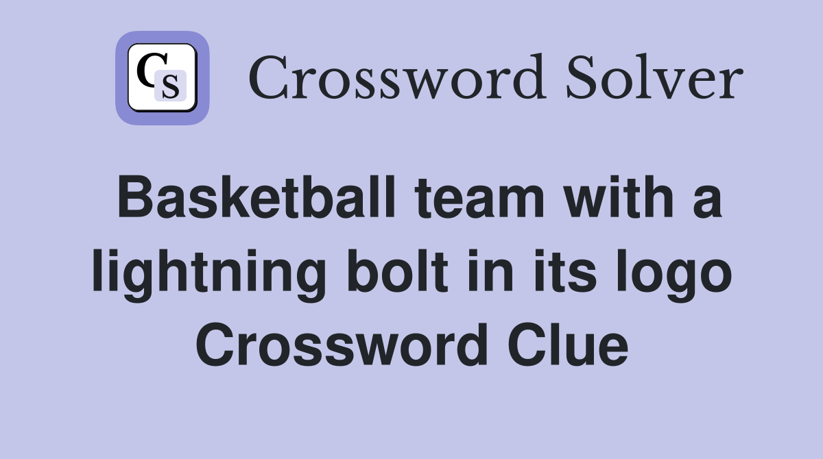 Basketball team with a lightning bolt in its logo Crossword Clue